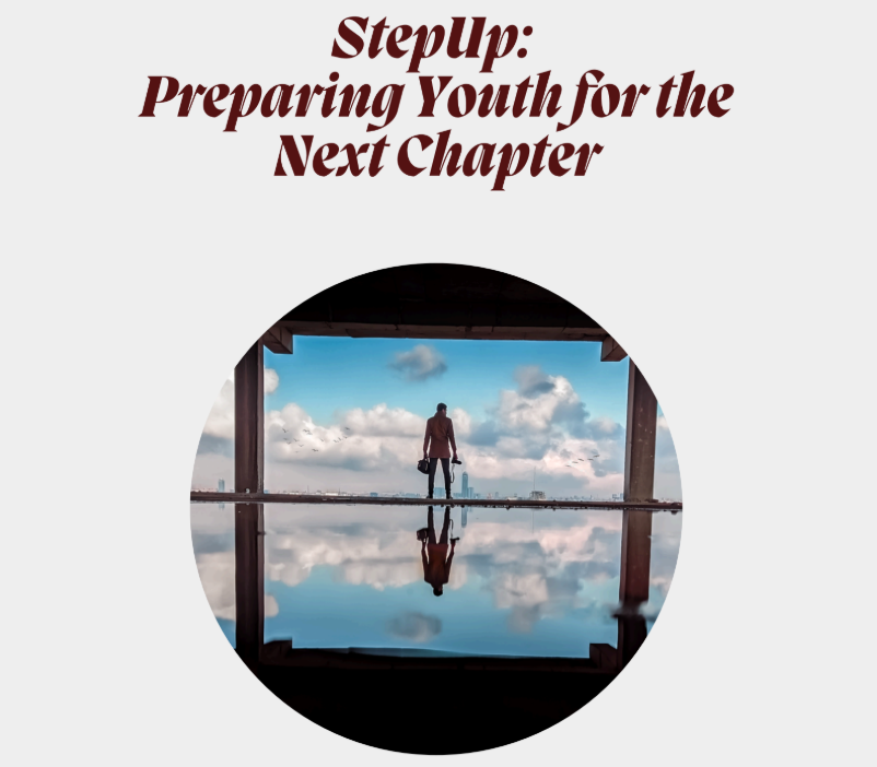 [Open Call for Participants] StepUp: Preparing Youth for the Next Chapter